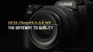 FUJINON GF35-70mmF4.5-5.6 WR Promotional Video/ FUJIFILM