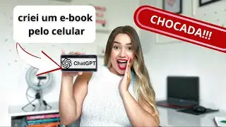 CRIEI UM E BOOK PELO CELULAR USANDO O CHAT GPT E ME SURPREENDI!!!