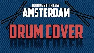 Nothing But Thieves - Amsterdam DRUM COVER