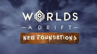 Worlds Adrift - New Foundations | Update 27 |