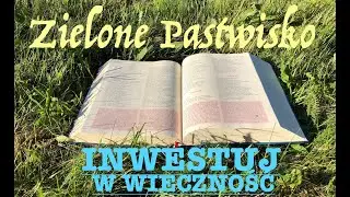 Zielone Pastwisko 8.11.2024 „INWESTUJ W WIECZNOŚĆ
