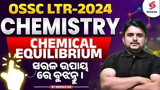 LTR Teacher Odisha 2024 | LTR Chemistry I CHEMICAL EQUILIBRIUM for LTR Exam I Ronald Sir