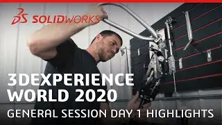 General Session Day 1 Highlights - 3DEXPERIENCE World 2020