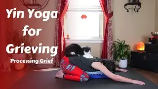 Yin Yoga for Grieving | Processing Grief As It Unfurls | Making Space {60 mins}