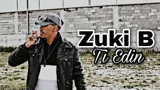 Zuki B - Ti Edin (Prod By Fimi)