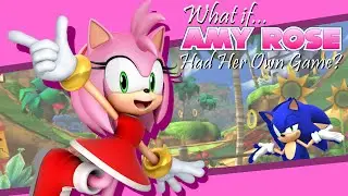 ::WHAT IF AMY ROSE HAD HER OWN GAME?::