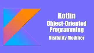 Visibility Modifier - Kotlin Object Oriented Programming