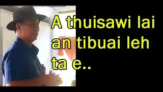 Pu Duhoma Thusawi laklawh lai an tibuai leh ta || Dah bo rawh u...
