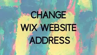 How to Change your Wix Website Address