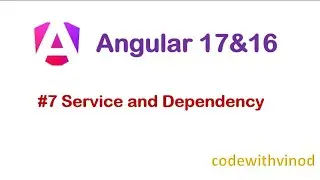 #7 Service and Dependency Injection