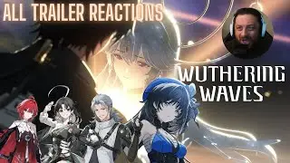 I NEED THIS GAME NOW! Reacting to ALL Wuthering Waves Trailers