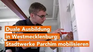 Duale Ausbildung – Unternehmen klagen über unbesetzte Stellen – Stadtwerke Parchim handeln