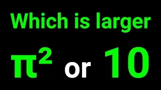 Comparing pi^2 and 10 | Viewer Suggested 😊
