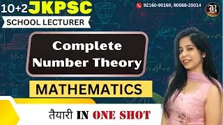 Complete Number theory | JKPSC 10+2 Lecturer Mathematics Preparation | Bansal Academy 2025