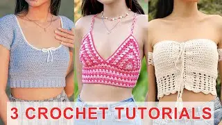 How To Crochet Crop Top | 3 Crochet Crop Top Tutorials | Chenda DIY