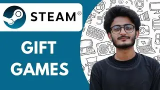 How to Gift Games on Steam and Why Can’t Gift Games - 2025 (Quick & Easy)