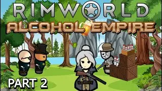 RimWorld Alcohol Empire Episode 2 Bootlegged Vodka