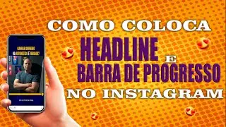 COMO COLOCAR HEADLINE E BARRA DE PROGRESSO NO VÍDEO NO INSTAGRAM 2020