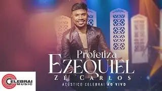 Zé Carlos - Profetiza Ezequiel | Clipe Oficial