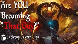 Are YOU Becoming a D&D Problem Player? (Here's What to Do) - Tabletop Tavern Tips