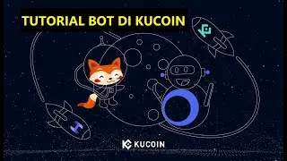 Tutorial KUCOIN TRADING BOT GRATIS PROFIT 10.000%+ /TAHUN disupport oleh JCI EAST JAVA