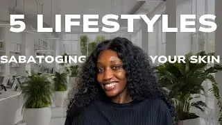 5 Lifestyle Habits That Are Sabotaging Your Skincare Journey
