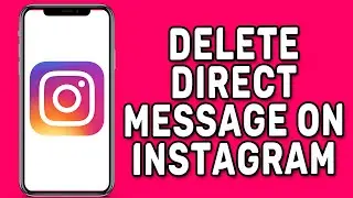 How to Delete Direct Message on Instagram