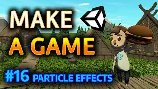 MAKE A GAME - #16 Particle Effects