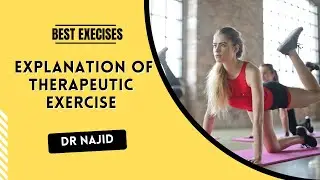 Brief Explanation of Therapeutic Exercise, It's importance and uses  || Dr Najid