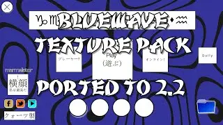 BLUEWAVE Texture Pack (Ported to 2.2) Request #28
