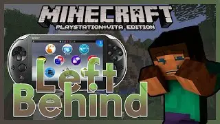 Minecraft PS Vita Edition Get's Left Behind..
