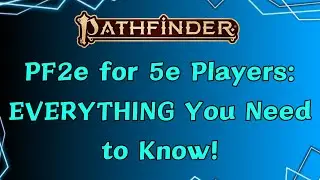 Pathfinder 2e Guide for D&D 5e Players - EVERYTHING you need to know!