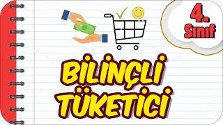 Bilinçli Tüketici / Kolay Konu Anlatımı 📕 4.Sınıf Sosyal 