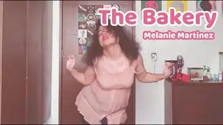 The Bakery - Melanie Martinez I Cover Dance