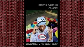 Pierre Bourne ~ 40 Clip (Acapella/Vocals only) 140 BPM