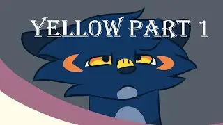 Yellow part 1 (READ DESC)