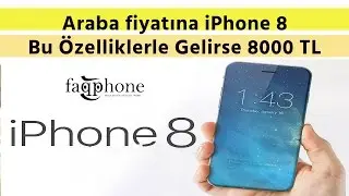 iPhone 8 Özellikleri Böyle Olursa Fiyatı 8000 TL Olacak