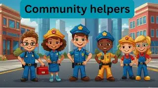 Community Helpers  | Community helpers for kids | Our Helpers Name | Our Helpers