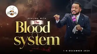 THE POWER OF DENOUNCING AND RENOUNCING | DAY 2 | DEALING WITH THE BLOOD SYSTEM | Mon 2.12.2024
