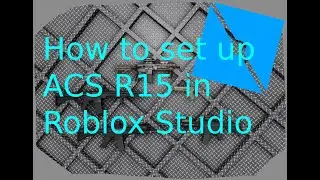 How to set up ACS R15 in Roblox Studio