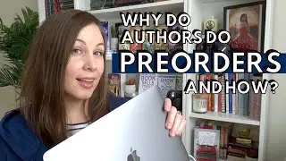 WHY DO AUTHORS DO PREORDERS (and how)? | An update to my own preorder process + how to do preorders