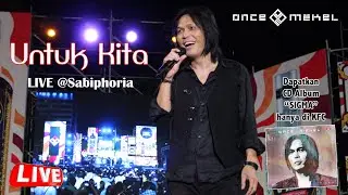 Untuk Kita LIVE di Sabiphoria - Once Mekel Live | Album SIGMA