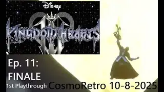 FINALE! Kingdom Hearts III - First Playthrough: Day 11 (PS4)
