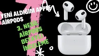 Yeni Aldığım Apple Türkiye Garantili AirPods 3.Nesili İnceledim