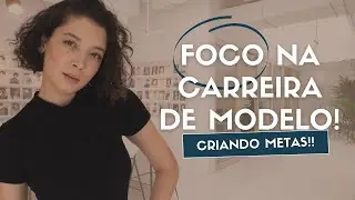 FOCANDO NA CARREIRA DE MODELO: MINHAS METAS PARA MARÇO + DICAS #naprática | Ceci Venâncio