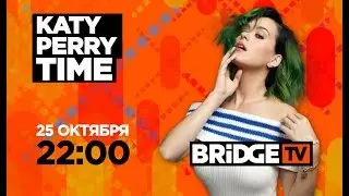 KATY PERRY TIME on BRIDGE TV 25/10/2019