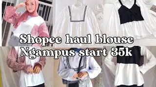 Shopee haul blouse untuk ngampus super bagus start 35k