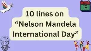 10 Lines Essay On Nelson Mandela International Day | Essay On Nelson Mandela International Day