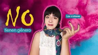 ¿Los colores tienen GÉNERO?