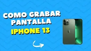 Como Grabar Pantalla de iPhone 13